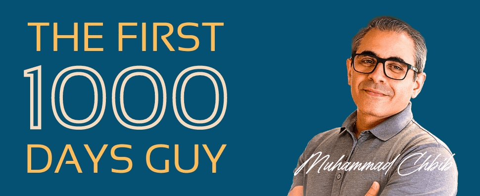 Muhammad Chbib / The First 1,000 Days Guy